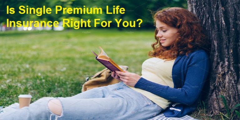 What Is A Single Premium Life Insurance Policy?