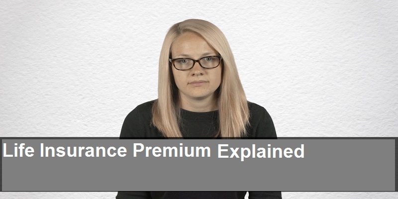 What Is Premium In Life Insurance