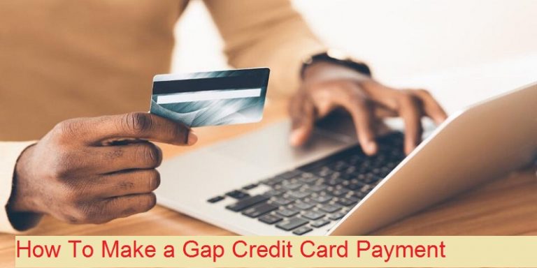 How To Make Your Gap Credit Card Payment Online, Phone, Mail