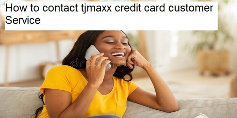 How To Contact tjmaxx Credit Card Customer Service