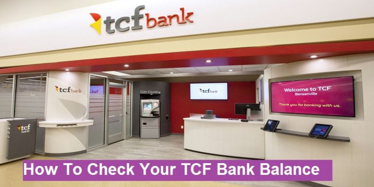 TCF Bank Check Balance: How To Check Your TCF Bank Balance