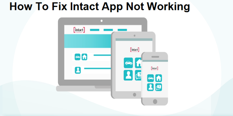 How To Fix Your Intact App Not Working