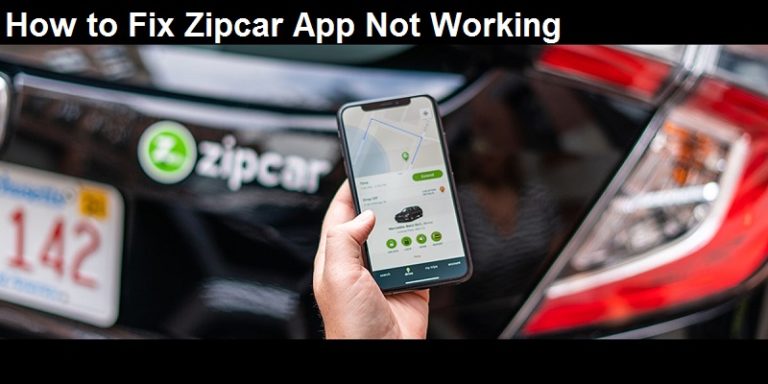 How to Fix Zipcar App Not Working