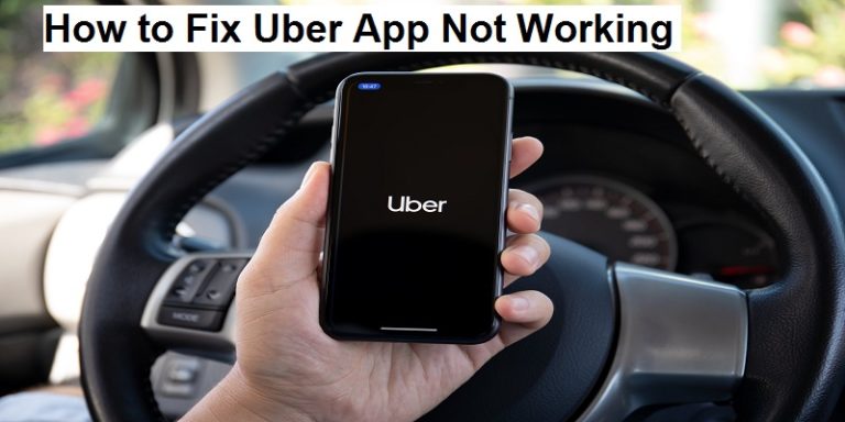 How to Fix Uber App Not Working