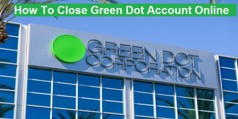 How To Close Green Dot Account Online