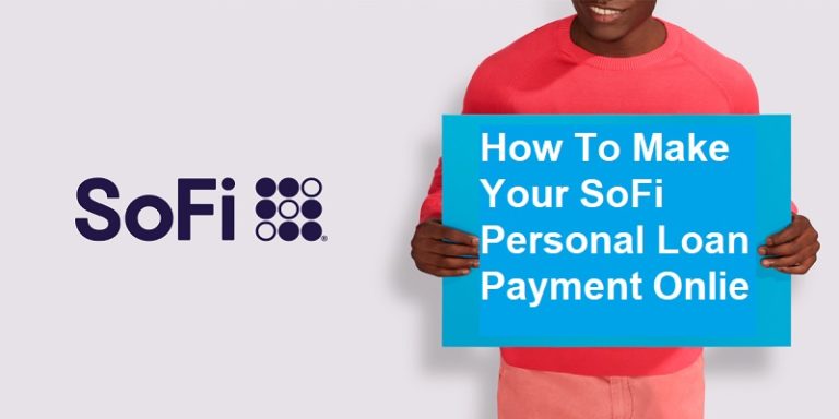 SoFi Login: How To Access Your Account And Make a Payment