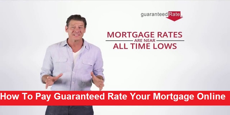 Guaranteed Rate Login: How To Pay Your Mortgage Online