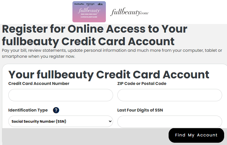 How To Register Register for Online Access to Your fullbeauty Credit Card Account
